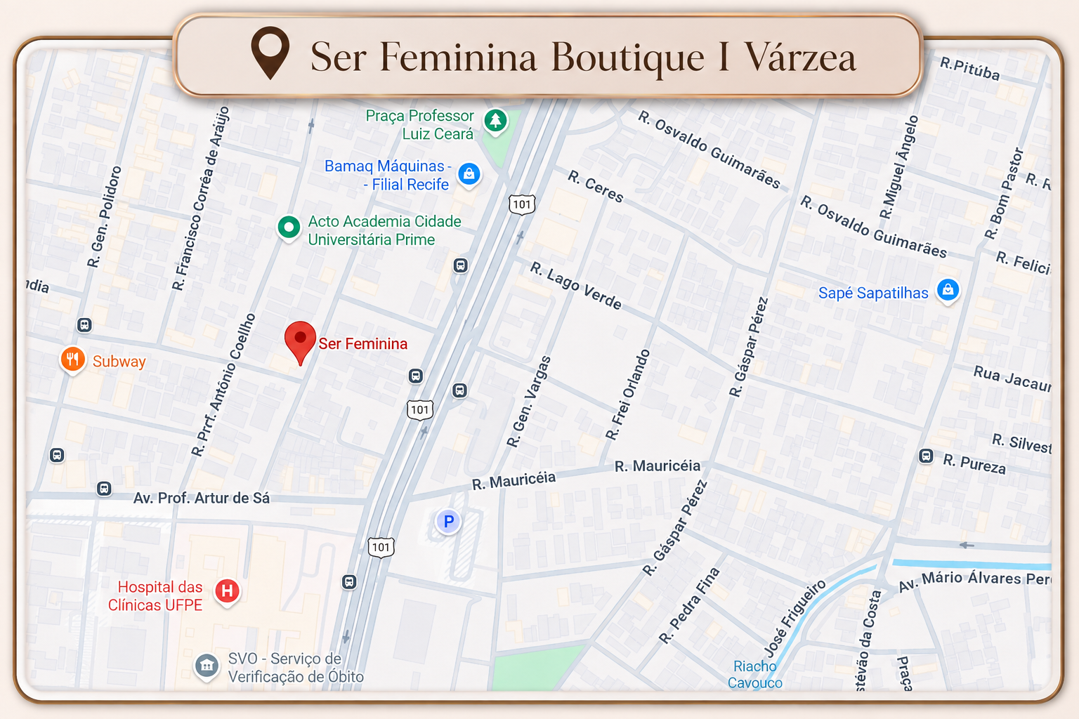 Mapa da localização da Ser Feminina Boutique na Várzea, Recife